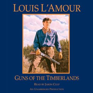 Guns of the Timberlands, Louis LAmour