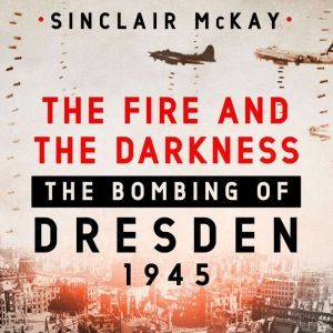 The Fire and the Darkness, Sinclair McKay