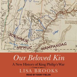 Our Beloved Kin, Lisa Brooks