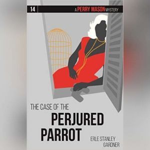 The Case of the Perjured Parrot, Erle Stanley Gardner