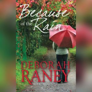 Because of the Rain, Deborah Raney
