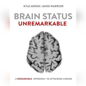 Brain Status Unremarkable, Kyle Miron