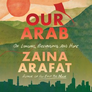 Our Arab, Zaina Arafat