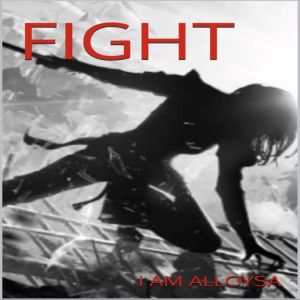 FIGHT, Alloysa