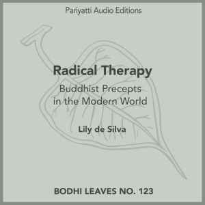 Radical Therapy: Buddhist Precepts in the Modern World