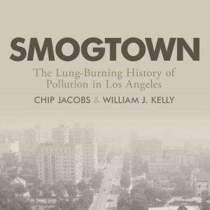 Smogtown, Chip Jacobs