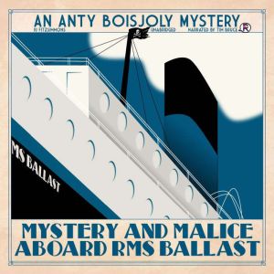 Mystery and Malice aboard RMS Ballast