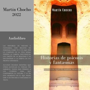 Historias de psicosis y fantasmas, Martin Chocho