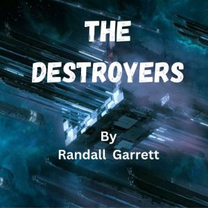 The Destroyers, Randall Garrett