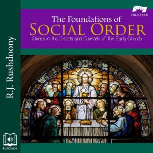 The Foundations of Social Order, R. J. Rushdoony