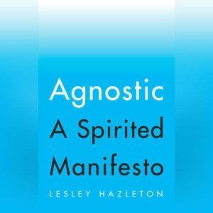 Agnostic, Lesley Hazleton