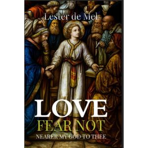 Love Fear Not Nearer My God To Thee, Lester de mel