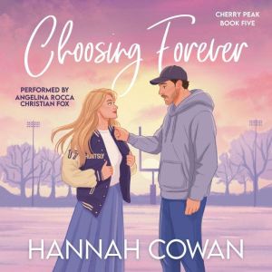 Choosing Forever, Hannah Cowan
