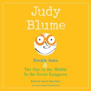 Freckle Juice & The One in the Middle Is the Green Kangaroo, Judy Blume
