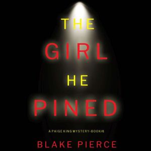 The Girl He Pined, Blake Pierce