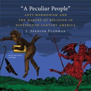 A Peculiar People, J. Spencer Fluhman
