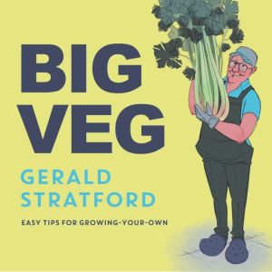 Big Veg, Gerald Stratford