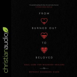 From Burned Out to Beloved, Bethany Dearborn Hiser