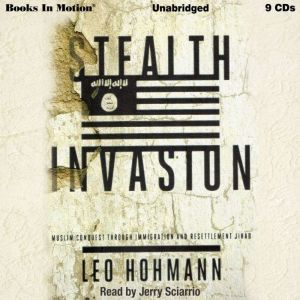 Stealth Invasion, Leo Hohmann