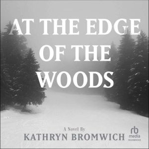 At the Edge of the Woods, Kathryn Bromwich