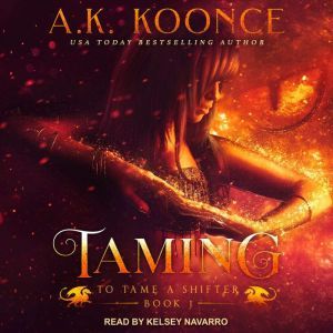 Taming, A.K. Koonce