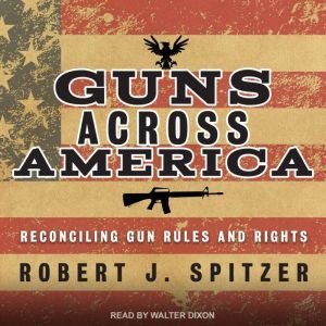 Guns across America, Robert Spitzer