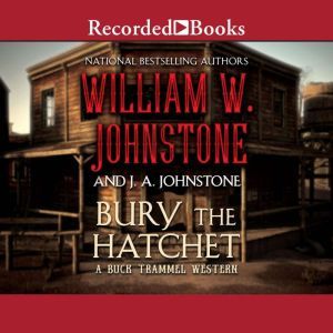 Bury the Hatchet, William W. Johnstone