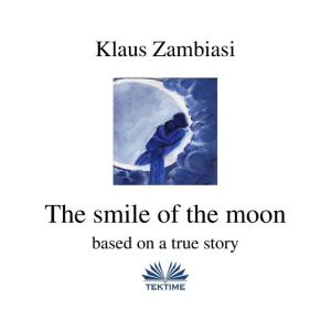 The Smile Of The Moon, Klaus Zambiasi