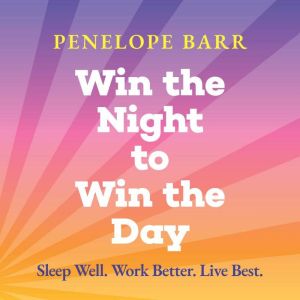 Win the Night to Win the Day, Penelope Barr