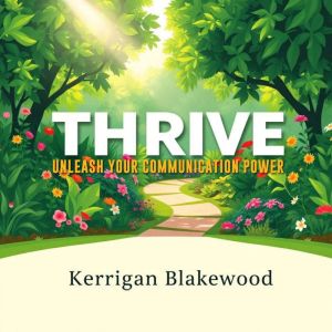 THRIVE: Unleash Your Communication Power: "Elevate your skills! Dive into dynamic audio lessons to unleash your communication