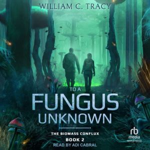 To A Fungus Unknown, William C. Tracy
