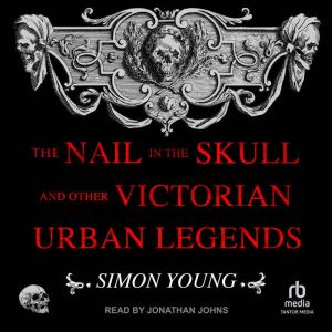 The Nail in the Skull and Other Victo..., Simon Young