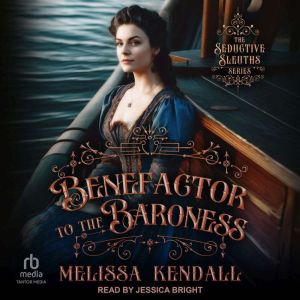 Benefactor to the Baroness, Melissa Kendall