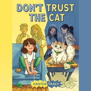Dont Trust the Cat, Kristen Tracy