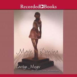 Marie, Dancing, Carolyn Meyer