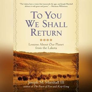 To You We Shall Return, Joseph M. Marshall III