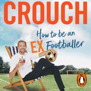 How to Be an Ex-Footballer