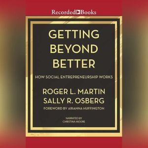 Getting Beyond Better, Roger L. Martin