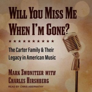 Will You Miss Me When Im Gone?, Charles Hirshberg