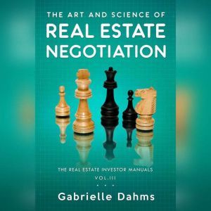 The Art and Science of Real Estate Ne..., Gabrielle Dahms