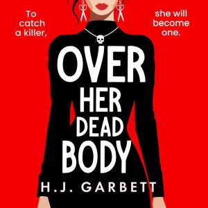 Over Her Dead Body, H.J. Garbett
