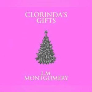 Clorindas Gifts, L. M. Montgomery