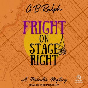 Fright on Stage Right, G B Ralph