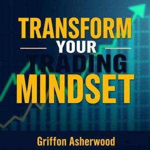 Transform Your Trading Mindset: Secrets for Sustained Success: "Elevate your trading mindset! Dive into transformative audio l