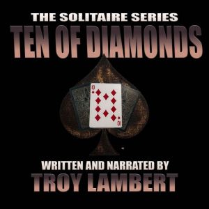The Solitaire Series Episode 12 The ..., Troy Lambert