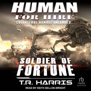 Human for Hire  Soldier of Fortune, T.R. Harris