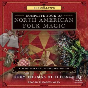 Llewellyns Complete Book of North Am..., Cory Thomas Hutcheson