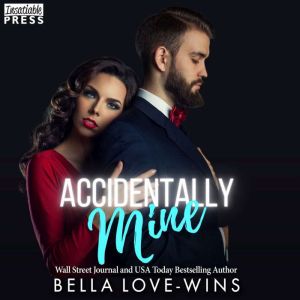 Accidentally Mine, Bella LoveWins