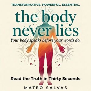 The Body Never Lies, Mateo Salvas