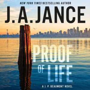 Proof of Life: A J. P. Beaumont Novel, J. A. Jance